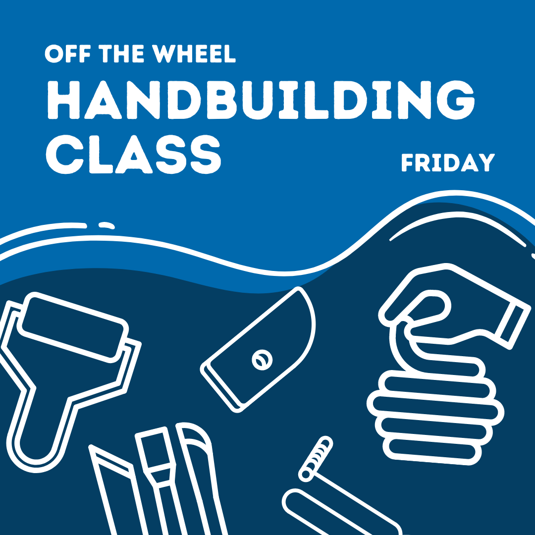Hand Building Class – May 15 – 6:00